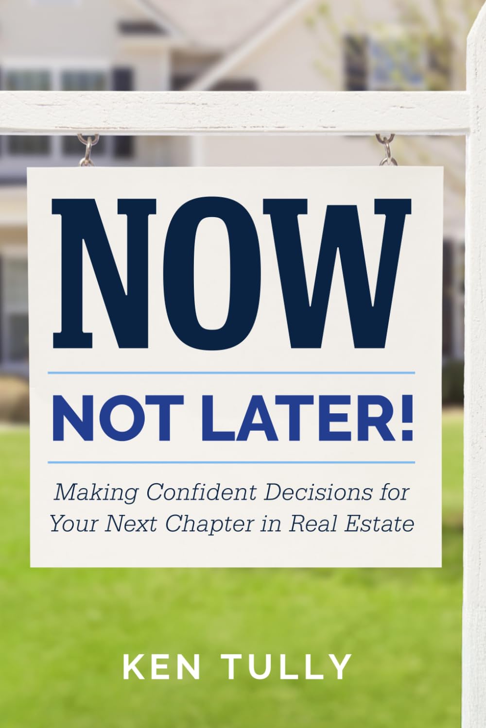 Now, Not Later! by Ken Tully, book cover